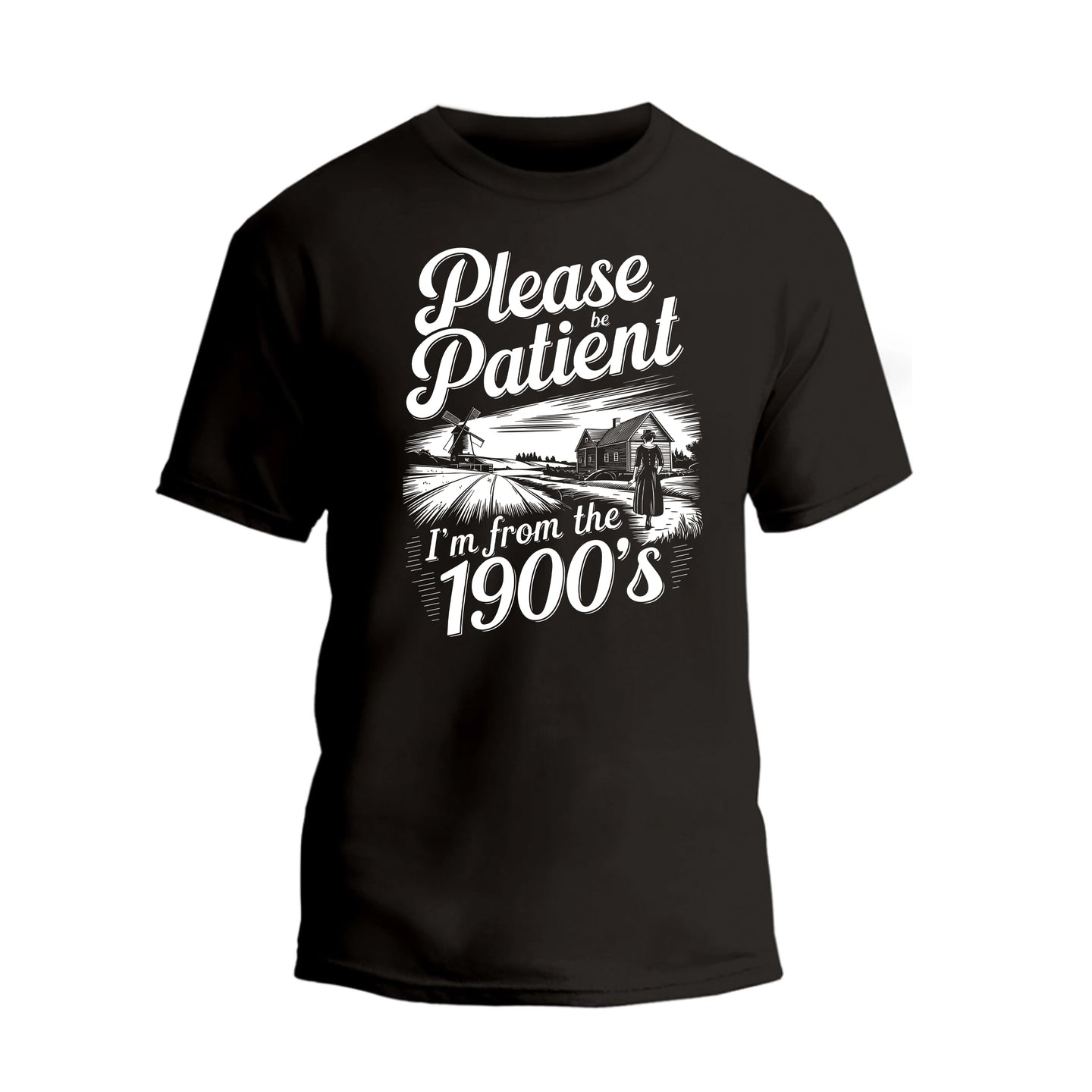 Please Be Patient with Me I'm from the 1900s T Shirt, Funny 1900s Birthday Shirt