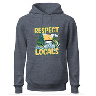 a hoodie that says respect the locals