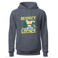 a hoodie that says respect the locals