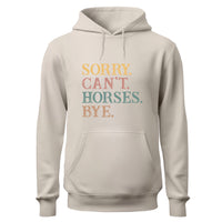Sorry Can't Horses Bye Hoodie, Horse Lovers Hoodie