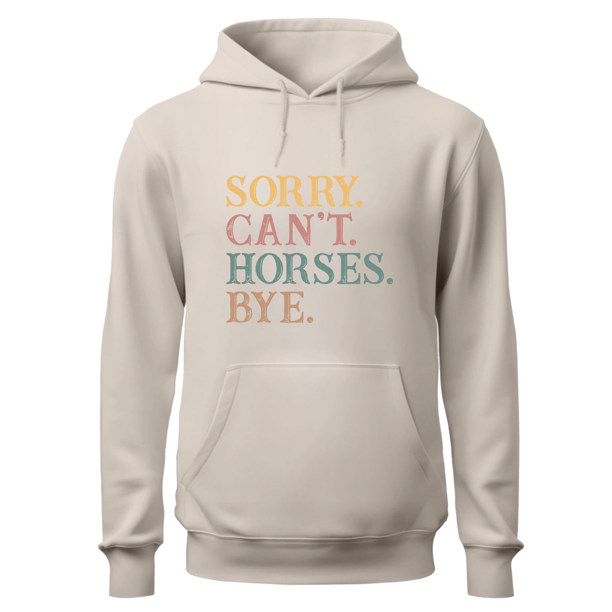 Sorry Can't Horses Bye Hoodie, Horse Lovers Hoodie