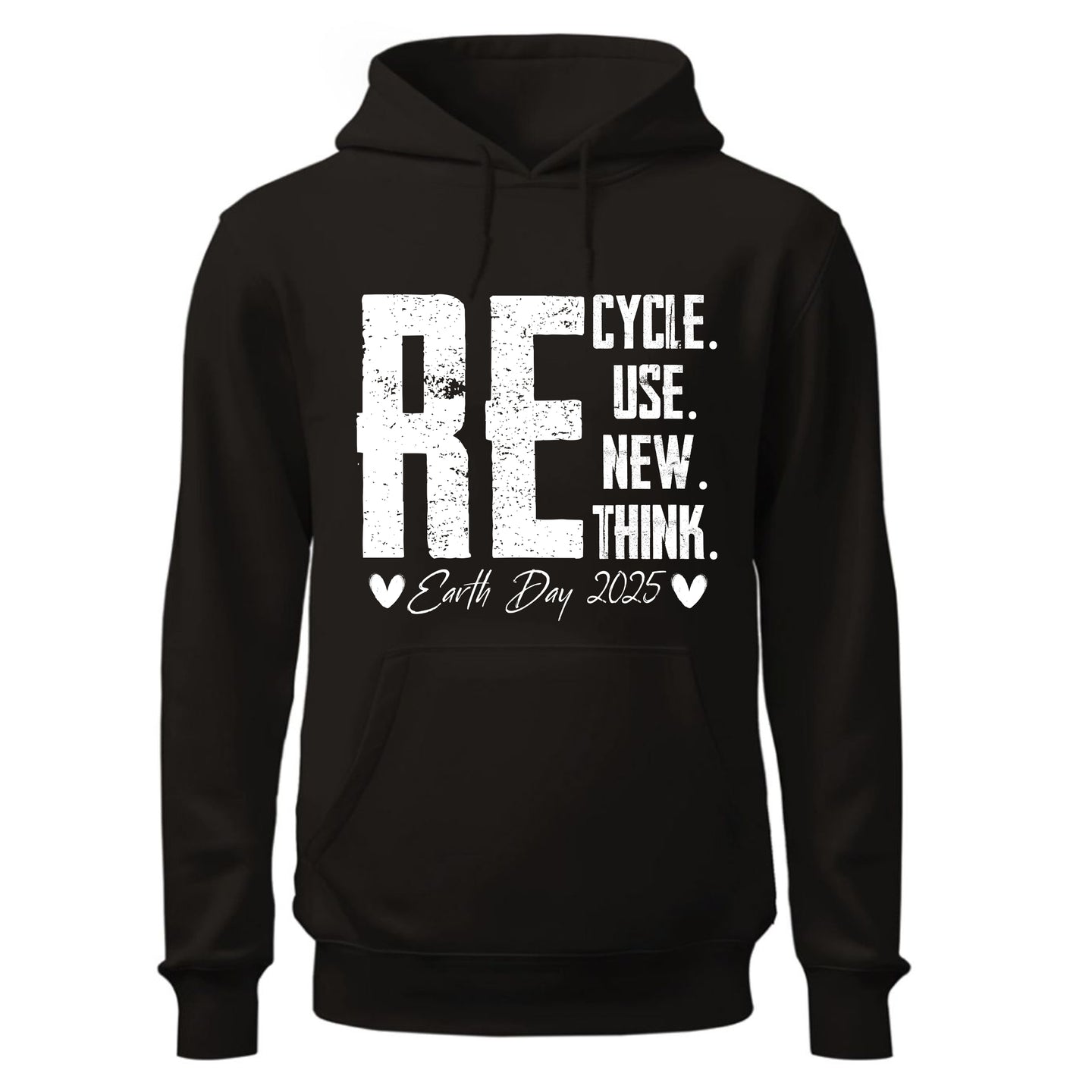 ReCycle ReUse New Think Hoodie, Earth Day Hoodie, Environmental Activism Hoodie