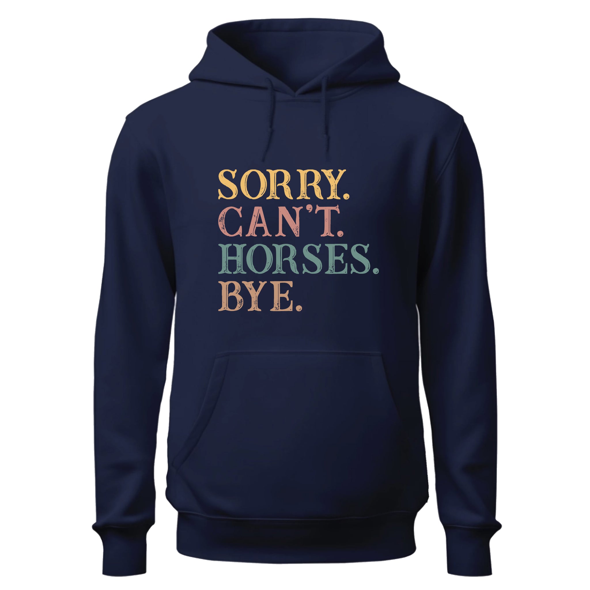 Sorry Can't Horses Bye Hoodie, Horse Lovers Hoodie