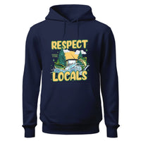 a blue hoodie with the words respect locals on it