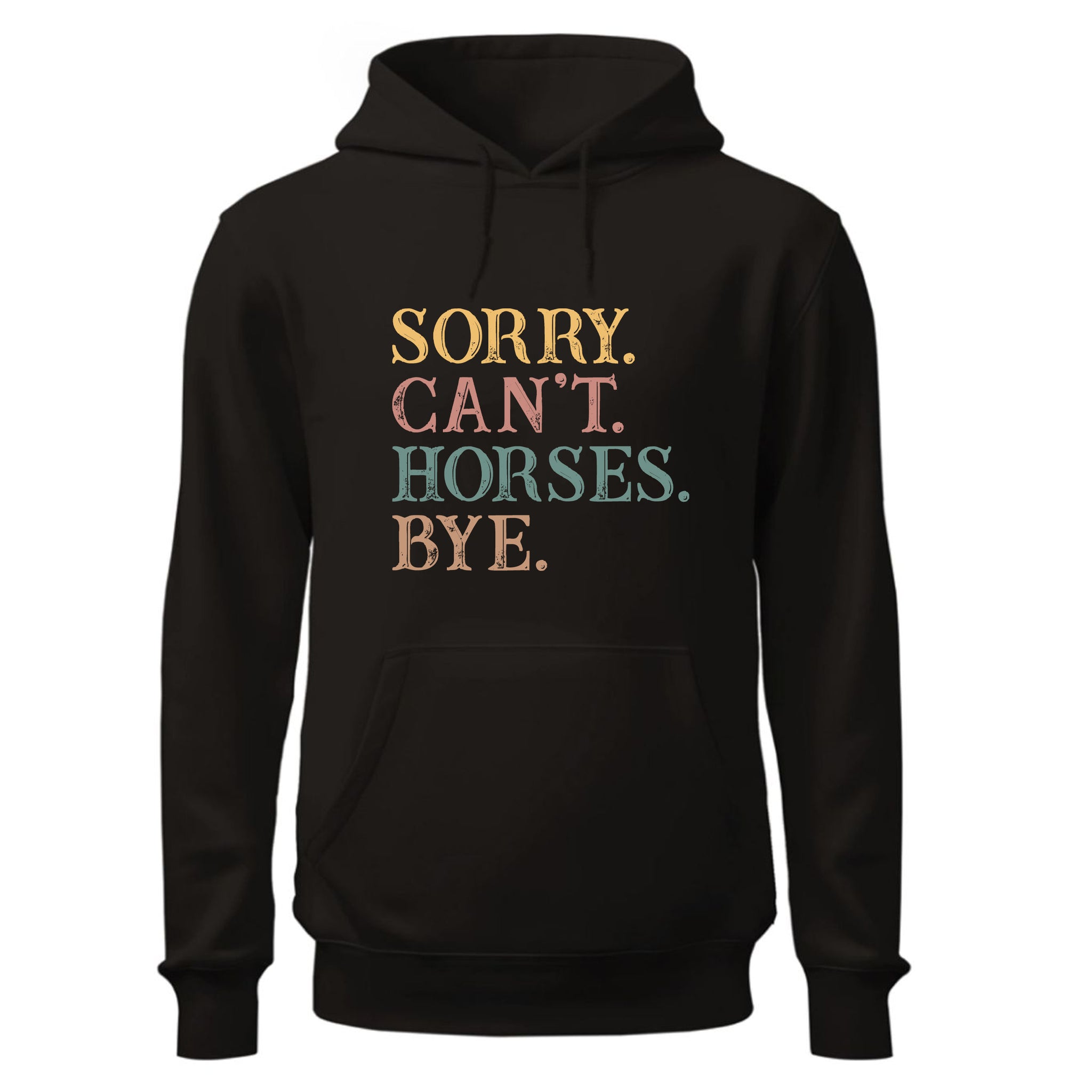 Sorry Can't Horses Bye Hoodie, Horse Lovers Hoodie