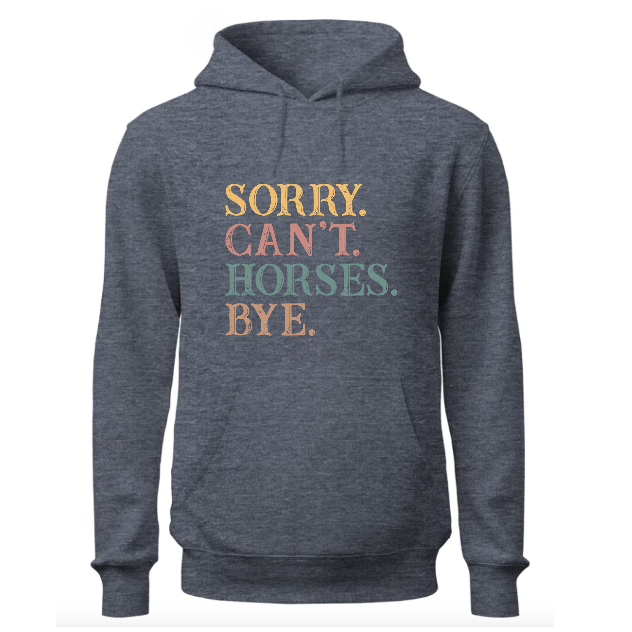 Sorry Can't Horses Bye Hoodie, Horse Lovers Hoodie