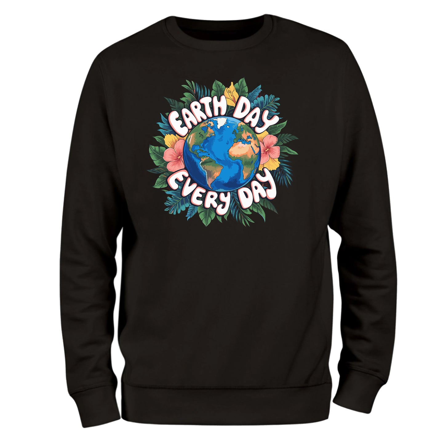 Eart Day Every Day Sweatshirt, Eco Friendly Sweatshirt