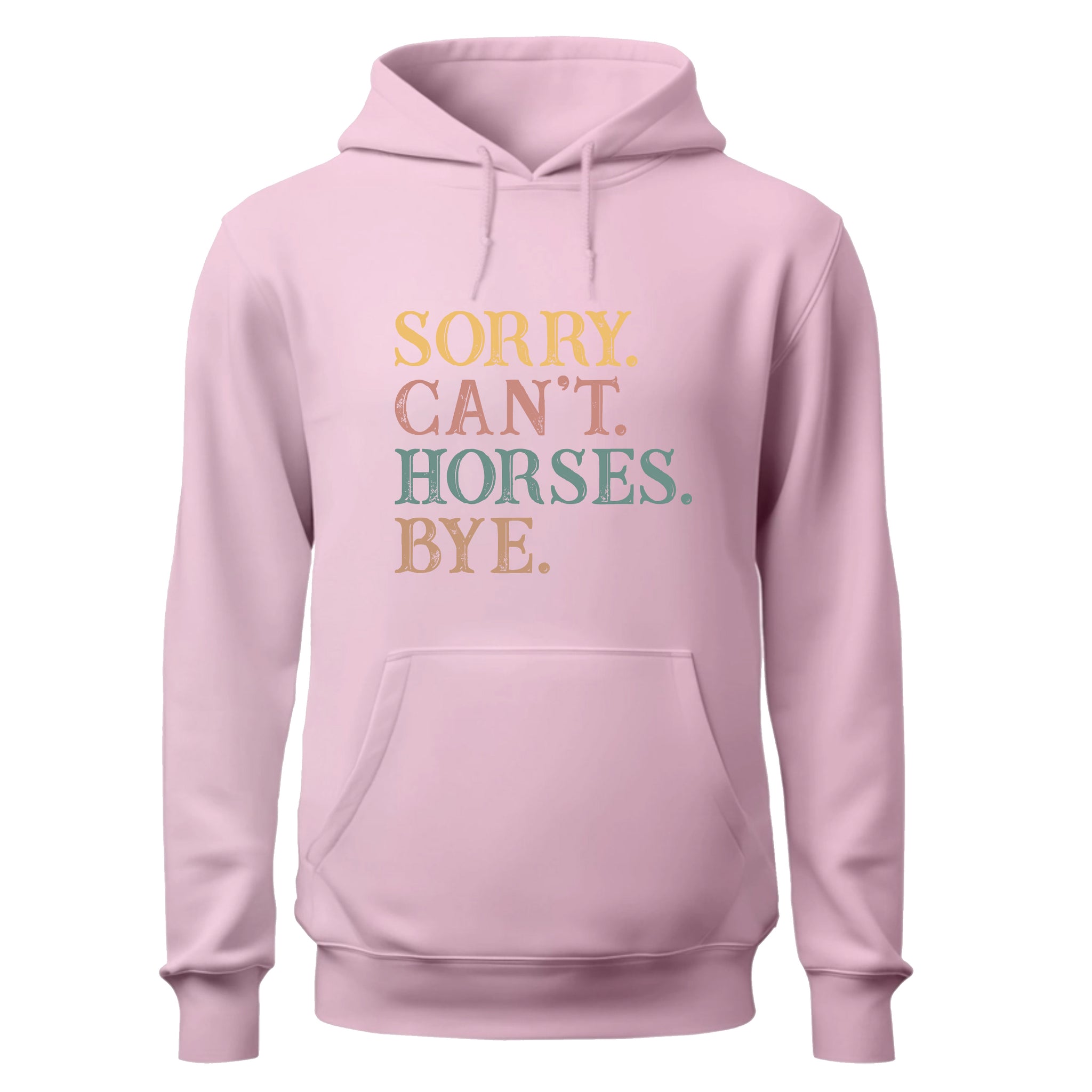Sorry Can't Horses Bye Hoodie, Horse Lovers Hoodie