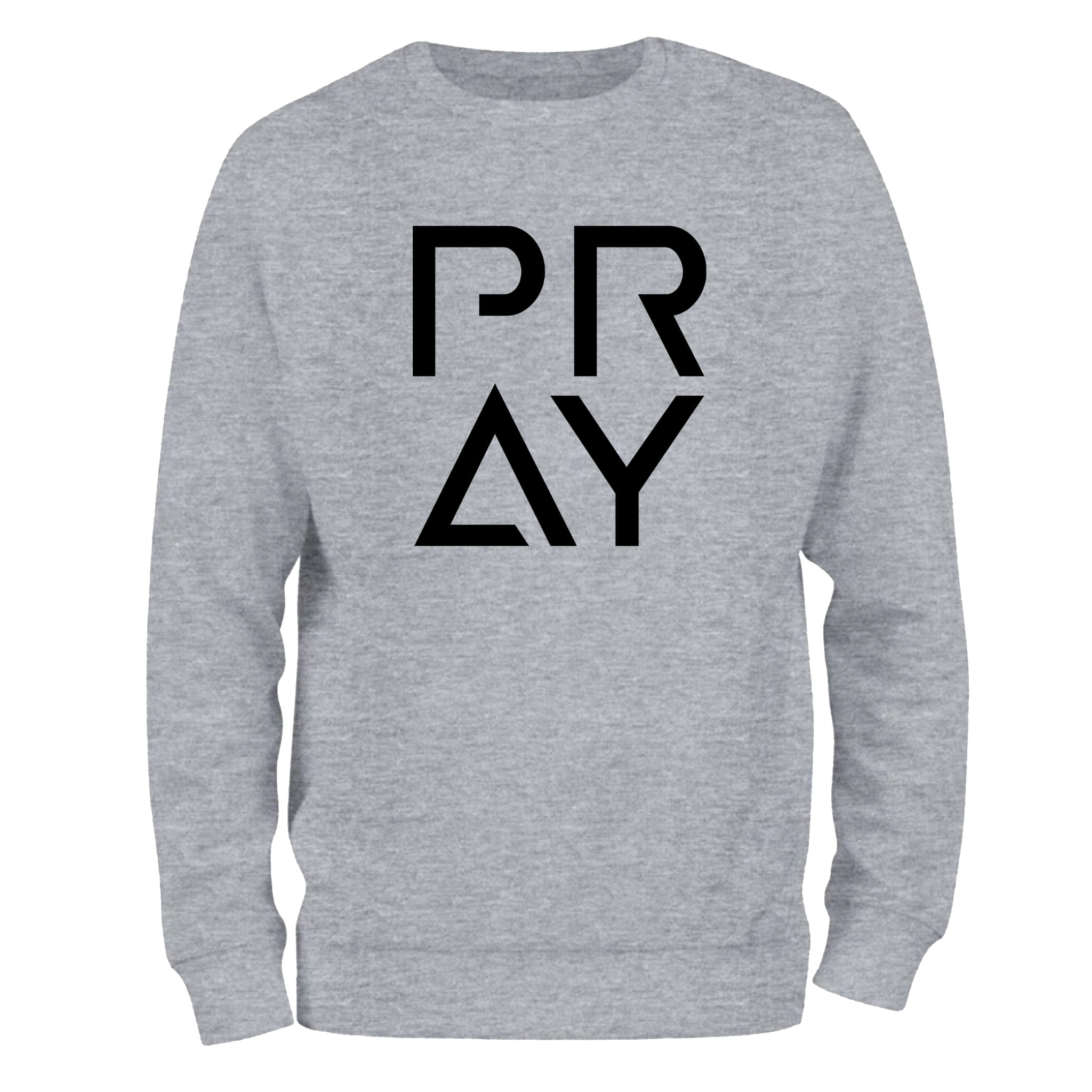 a grey sweatshirt with the word pray printed on it