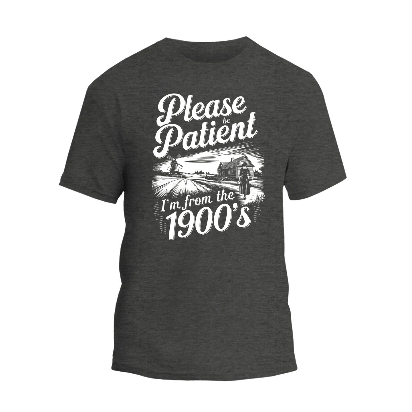 Please Be Patient with Me I'm from the 1900s T Shirt, Funny 1900s Birthday Shirt