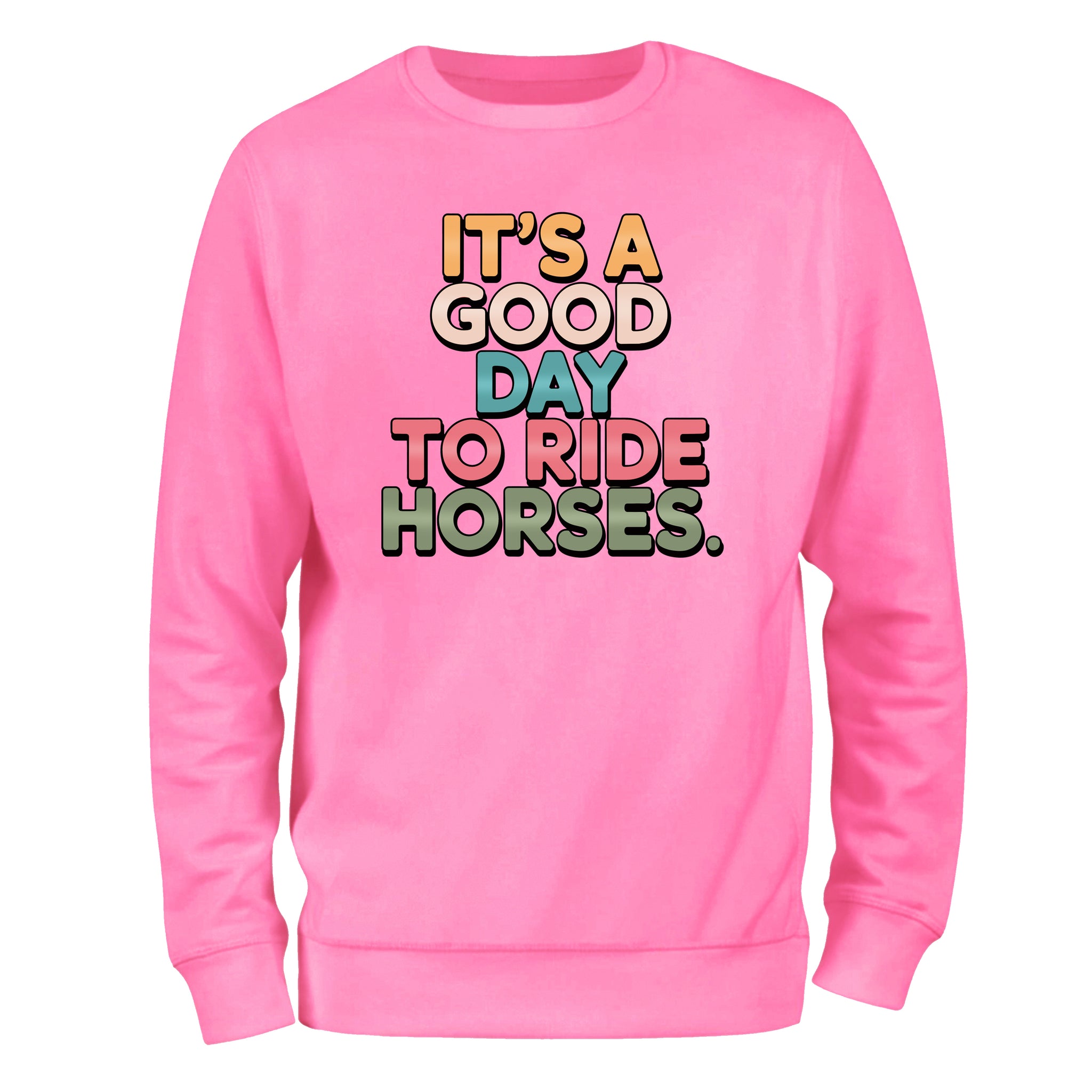 a pink sweatshirt that says it's a good day to ride horses