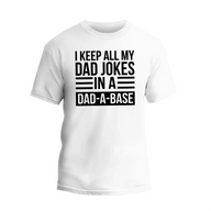 a white t - shirt that says i keep all my dad jokes in a dad