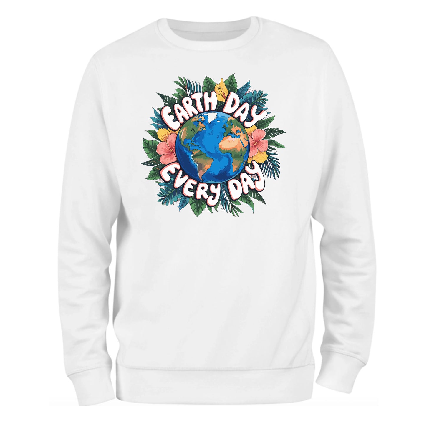 Eart Day Every Day Sweatshirt, Eco Friendly Sweatshirt