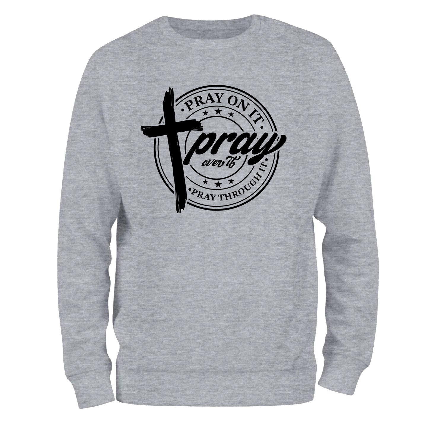 a grey sweatshirt with the words pray on it
