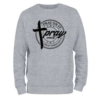 a grey sweatshirt with the words pray on it