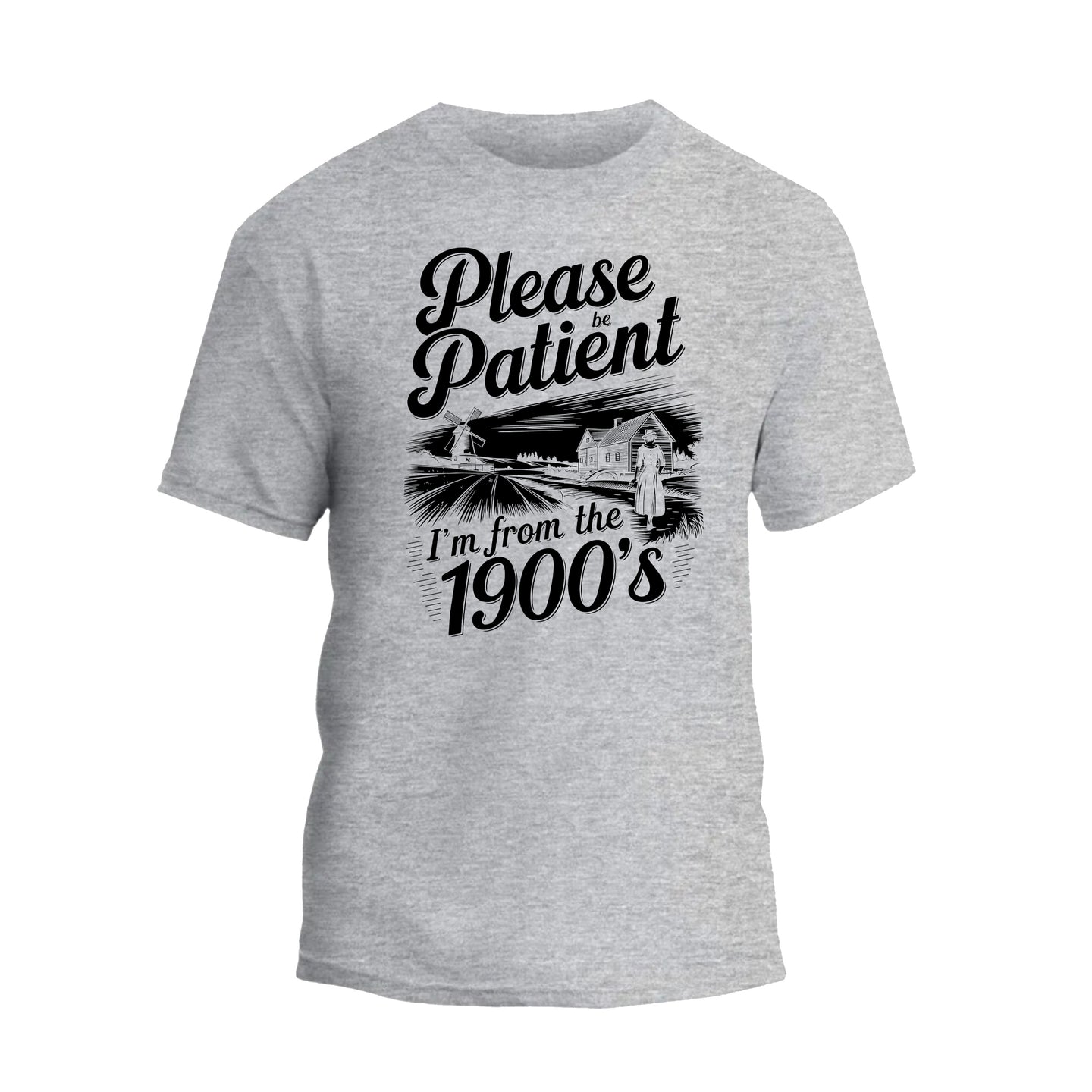 Please Be Patient with Me I'm from the 1900s T Shirt, Funny 1900s Birthday Shirt
