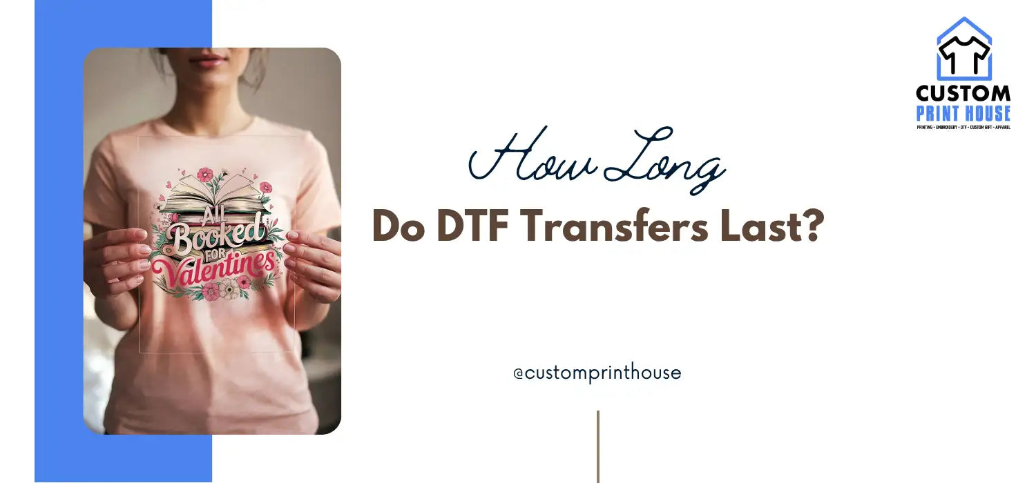 how long do DTF transfers last?