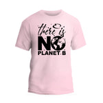 There Is No Planet B Slogan Shirt, Earth Day Awareness Shirt