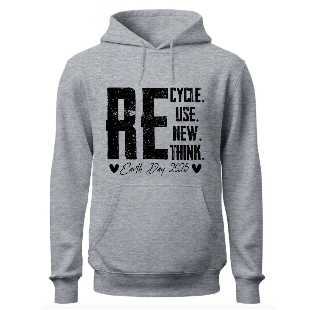 ReCycle ReUse New Think Hoodie, Earth Day Hoodie, Environmental Activism Hoodie