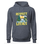 a hoodie that says respect the locals