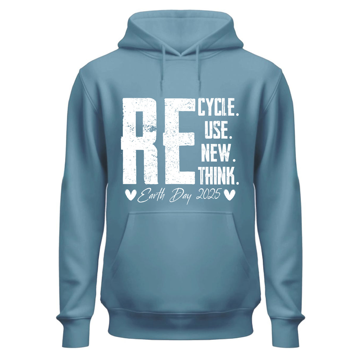 ReCycle ReUse New Think Hoodie, Earth Day Hoodie, Environmental Activism Hoodie