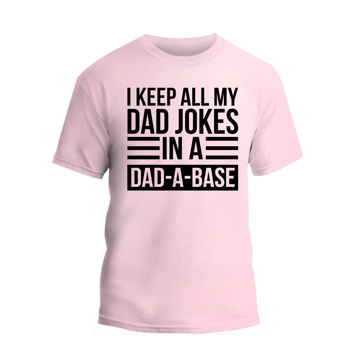 a pink t - shirt that says i keep all my dad jokes in a dad
