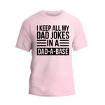 a pink t - shirt that says i keep all my dad jokes in a dad