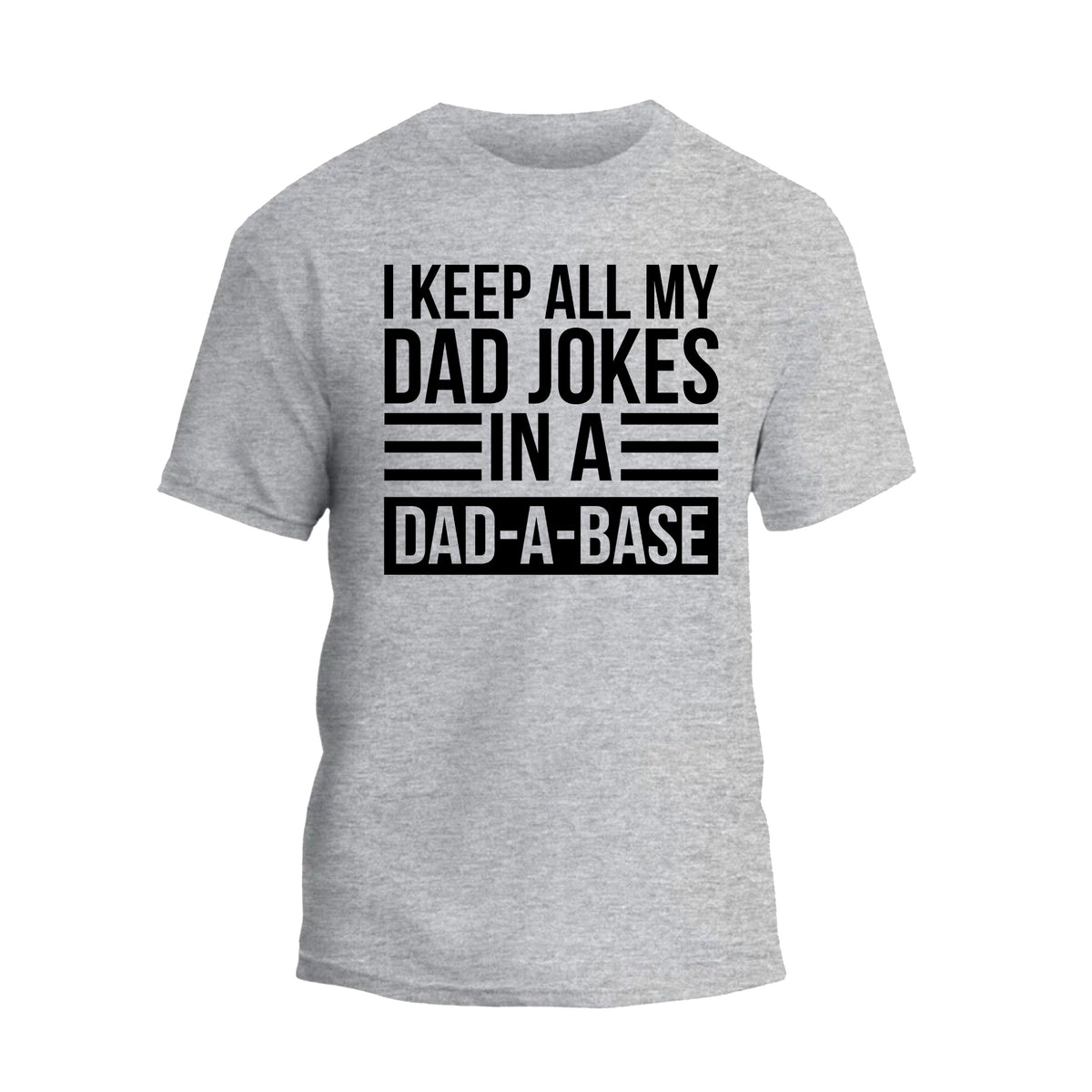 a grey t - shirt that says i keep all my dad jokes in a dad
