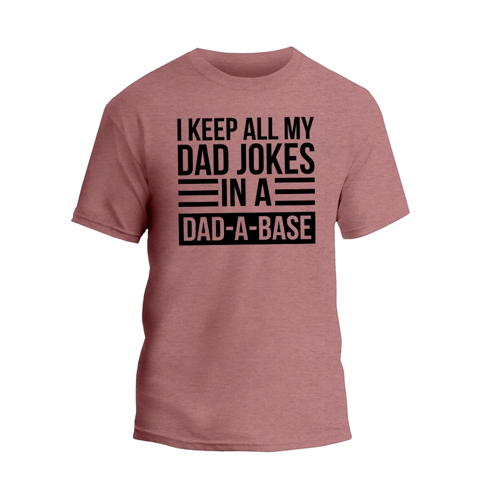 a t - shirt that says i keep all my dad jokes in a dad -