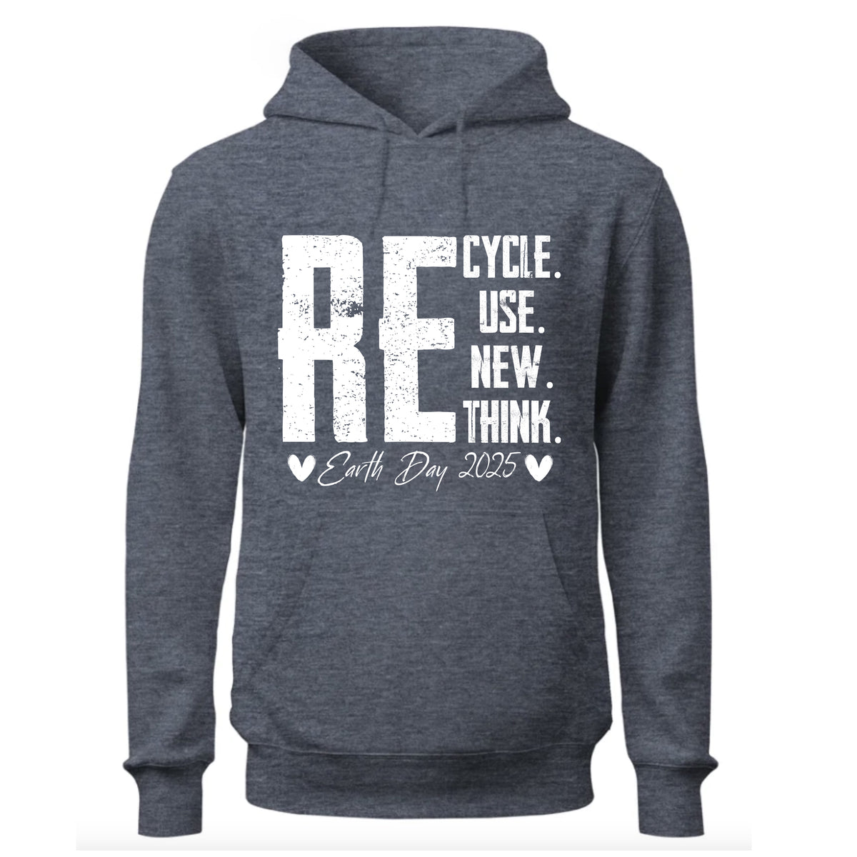 ReCycle ReUse New Think Hoodie, Earth Day Hoodie, Environmental Activism Hoodie