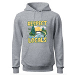 a grey hoodie with the words respect the locals on it