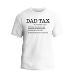 a white t - shirt with the words dad tax on it
