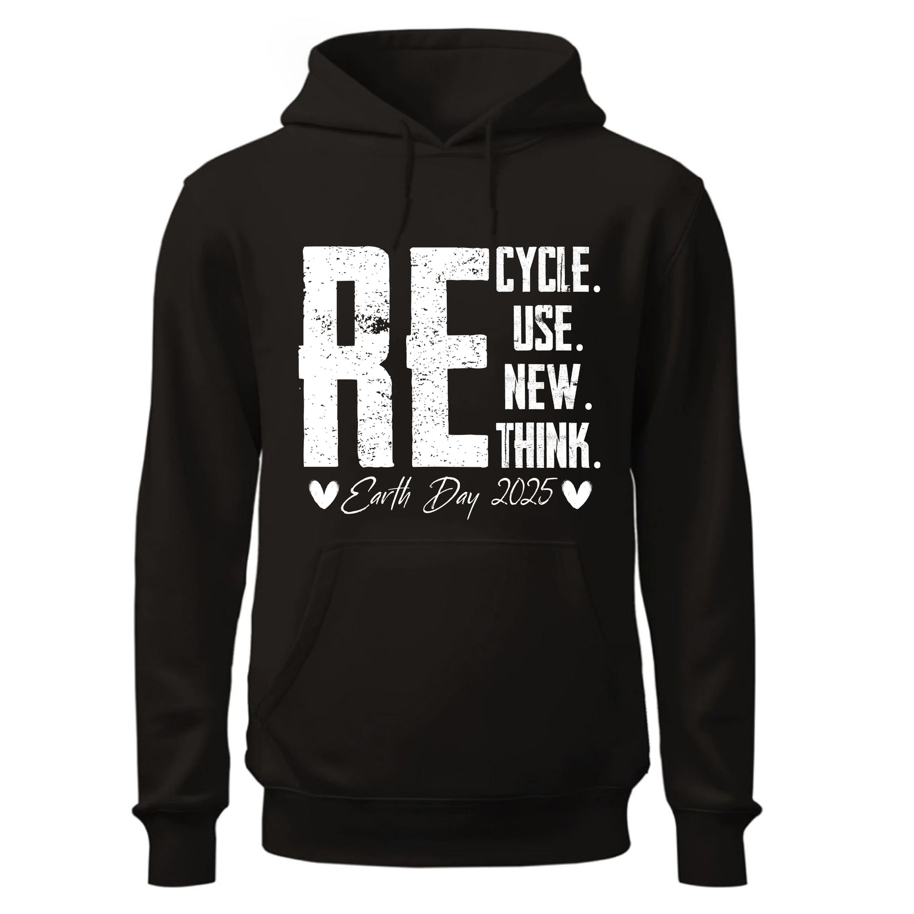 ReCycle ReUse New Think Hoodie, Earth Day Hoodie, Environmental Activism Hoodie