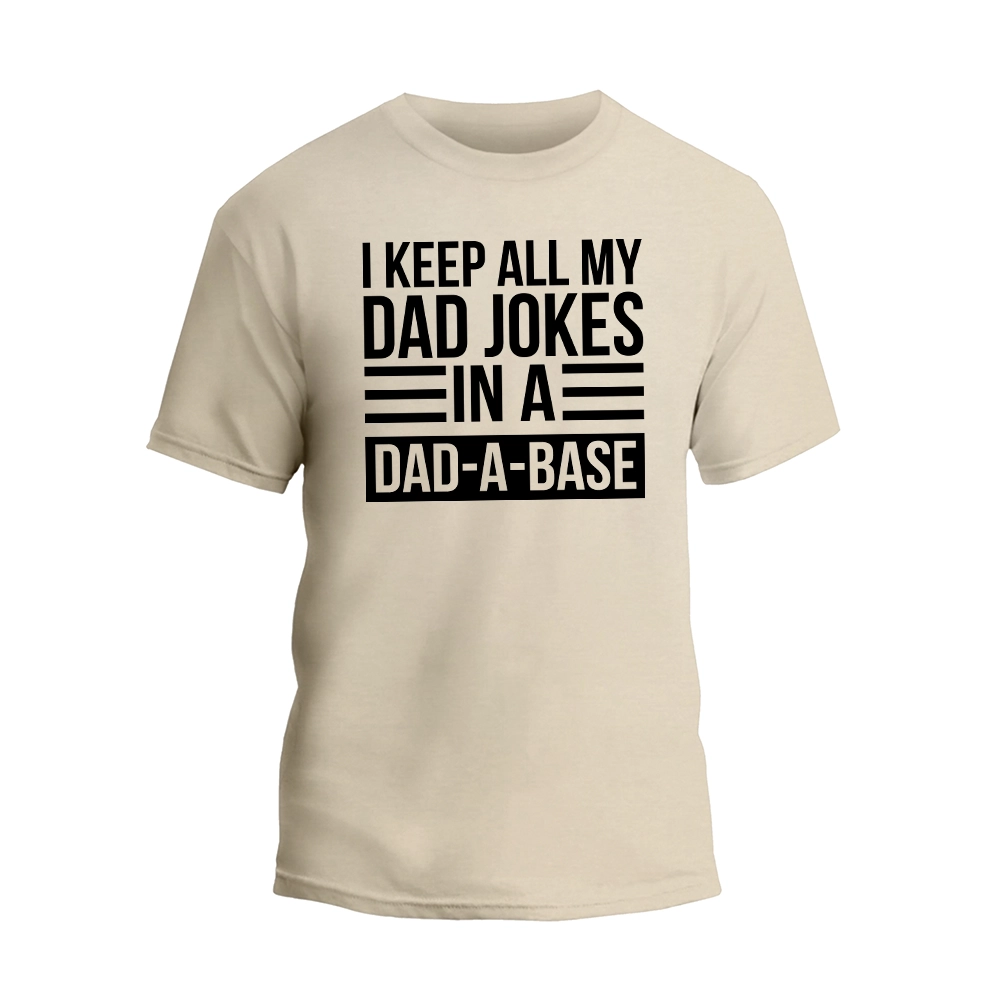 a t - shirt that says i keep all my dad jokes in a dad -