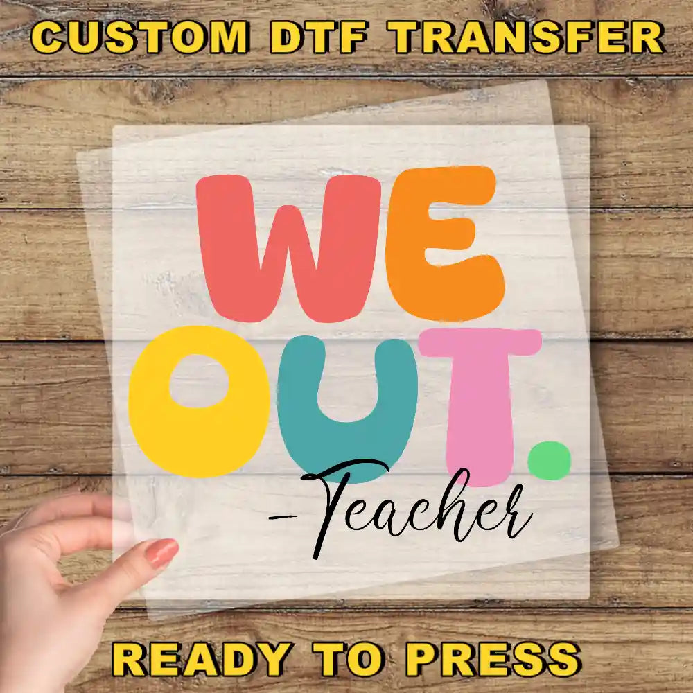 a hand holding a piece of paper that says we out teacher ready to press