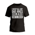 a black t - shirt that says i keep all my dad jokes in a dad