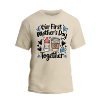 a t - shirt that says, our first mother's day together