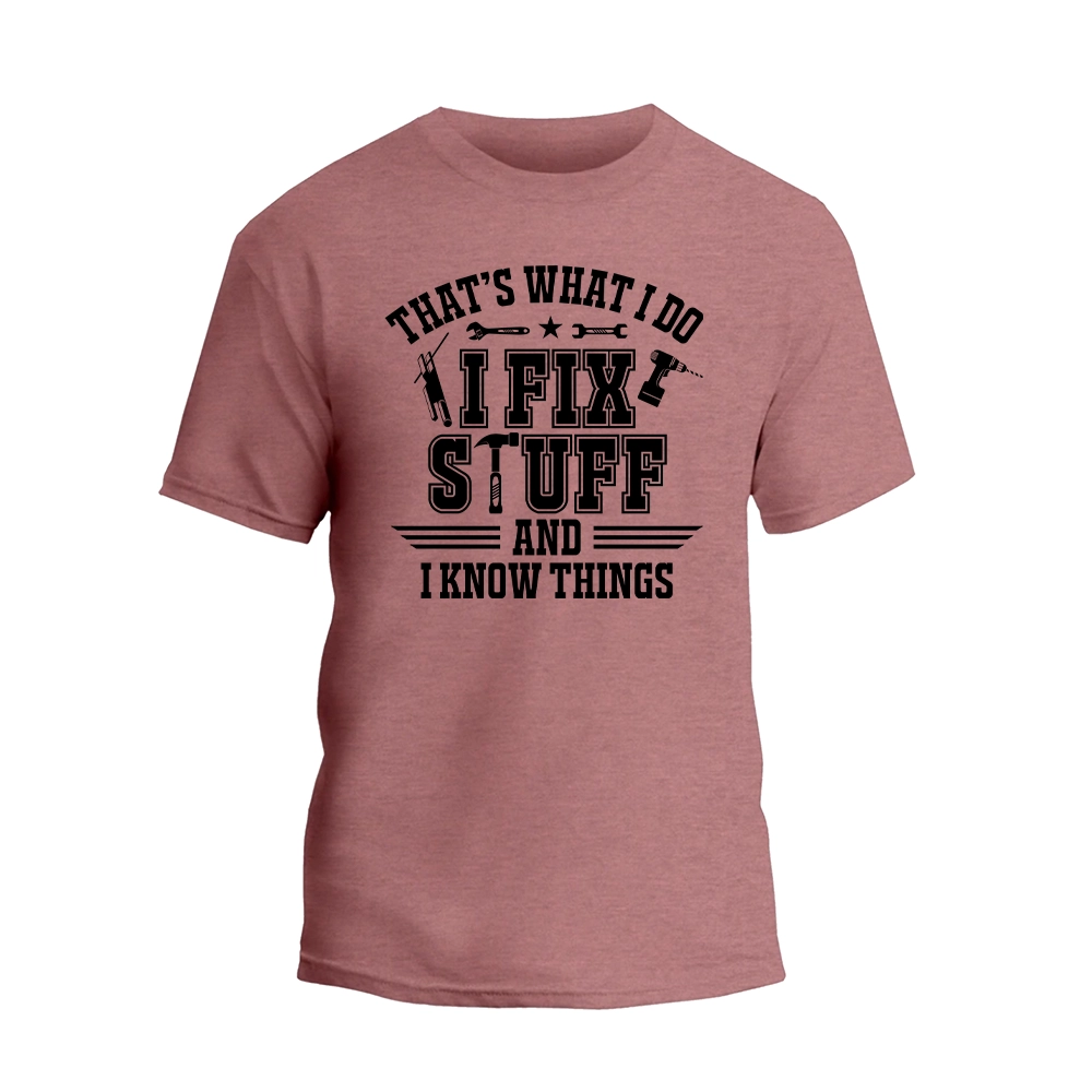 a pink t - shirt that says that's what i do i fix stuff