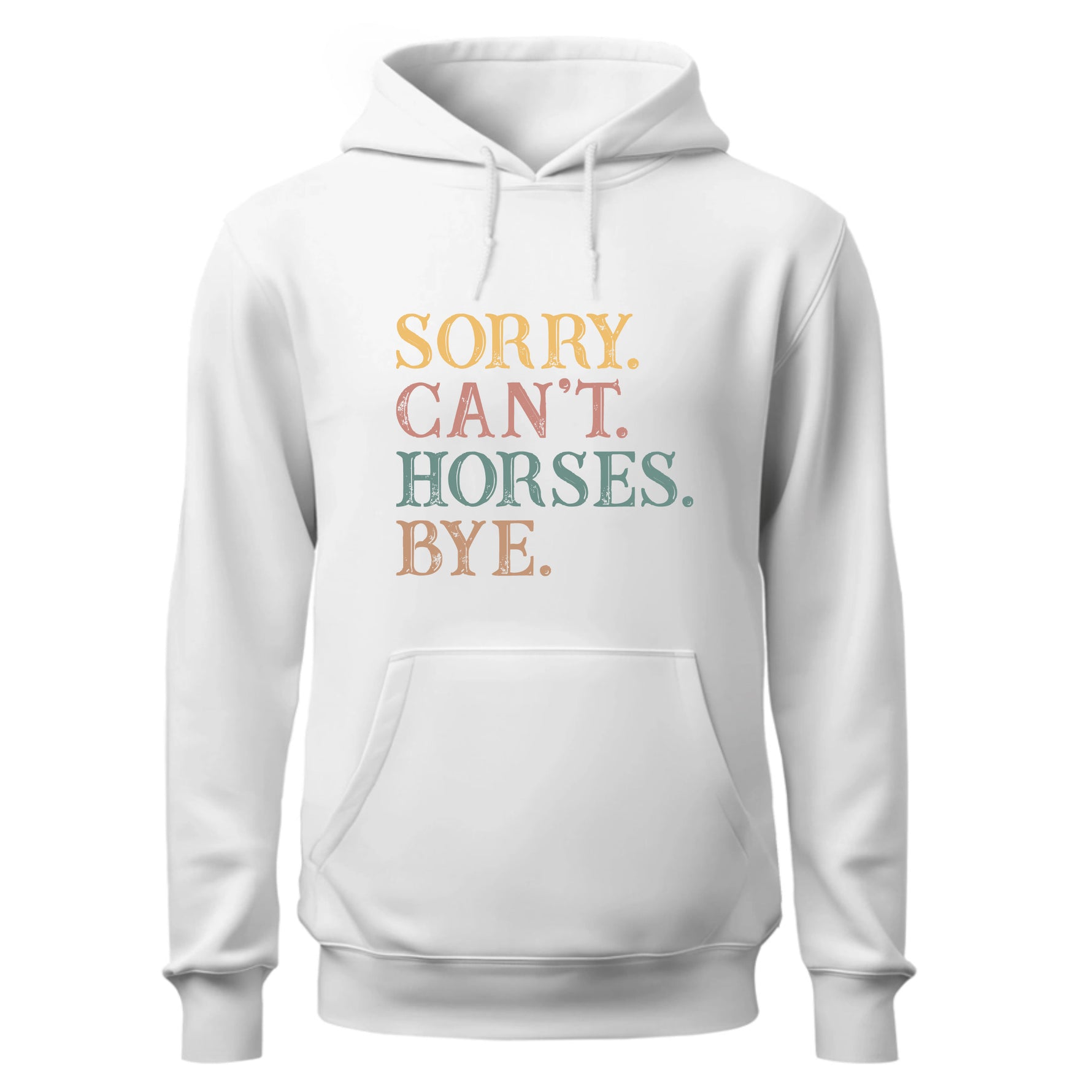 Sorry Can't Horses Bye Hoodie, Horse Lovers Hoodie