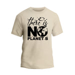 There Is No Planet B Slogan Shirt, Earth Day Awareness Shirt