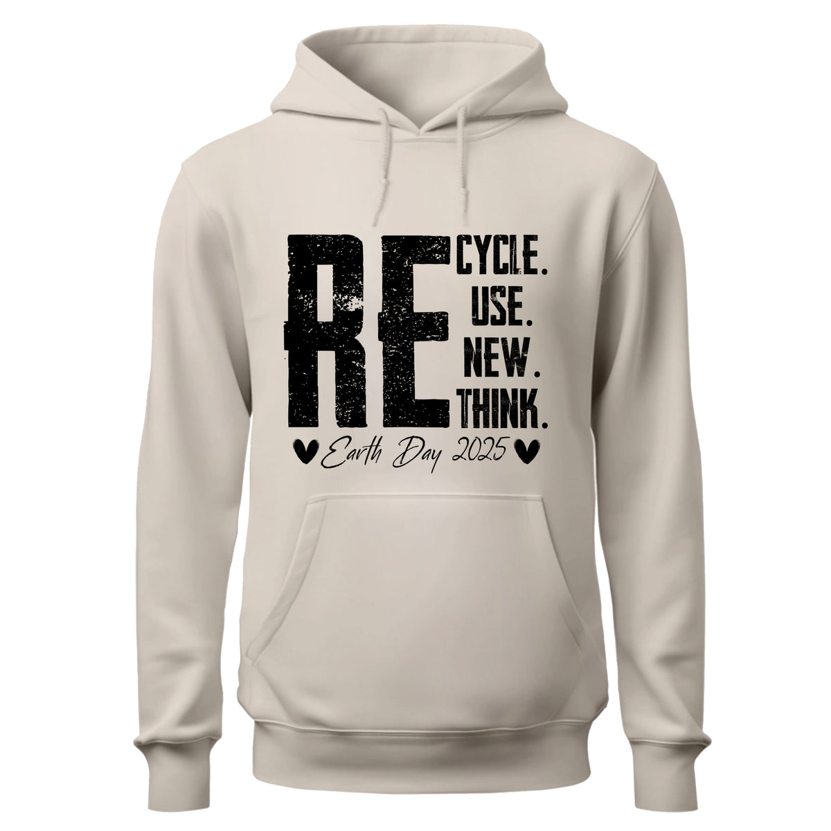 ReCycle ReUse New Think Hoodie, Earth Day Hoodie, Environmental Activism Hoodie