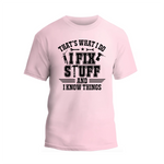 a pink t - shirt that says that's what i do i fix stuff