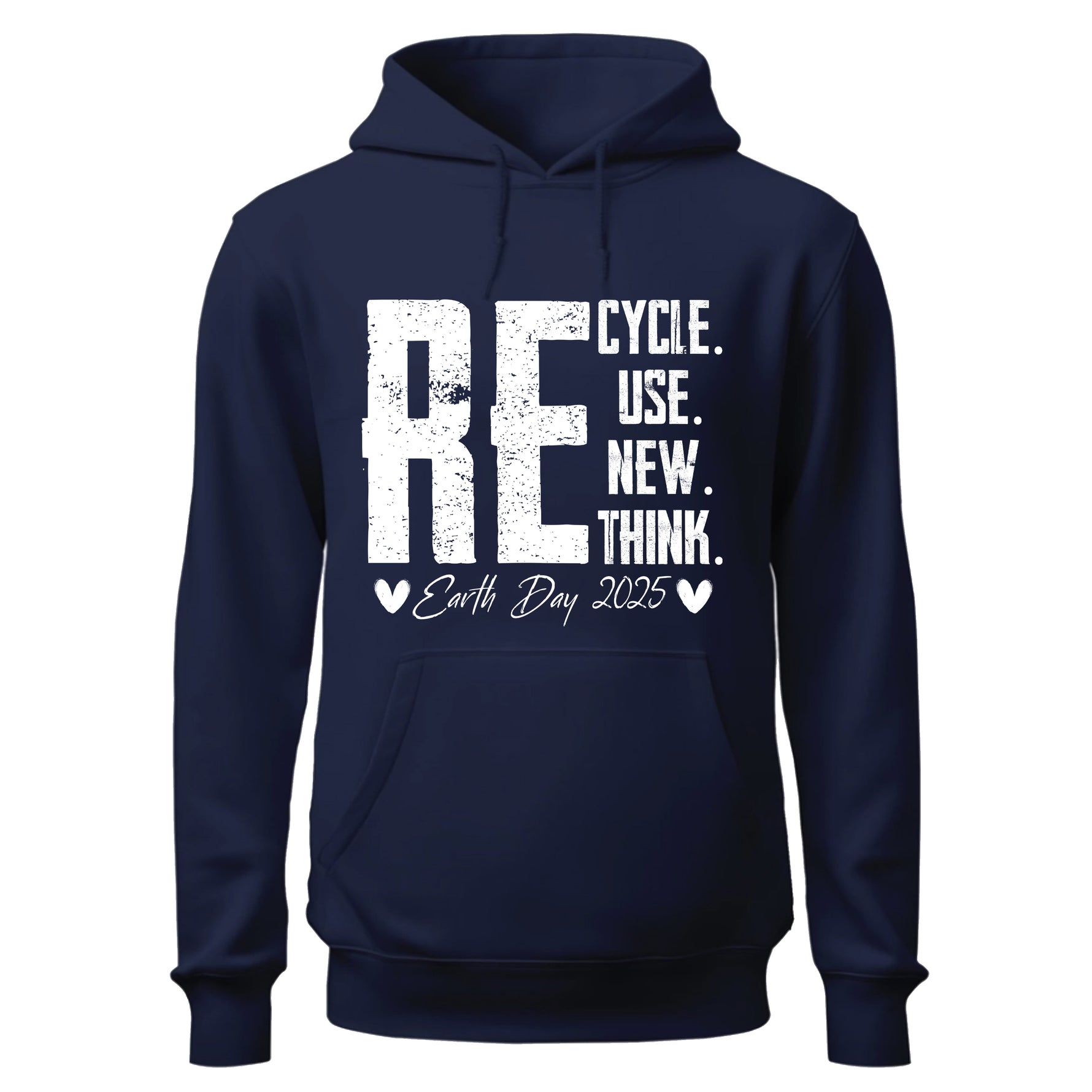 ReCycle ReUse New Think Hoodie, Earth Day Hoodie, Environmental Activism Hoodie