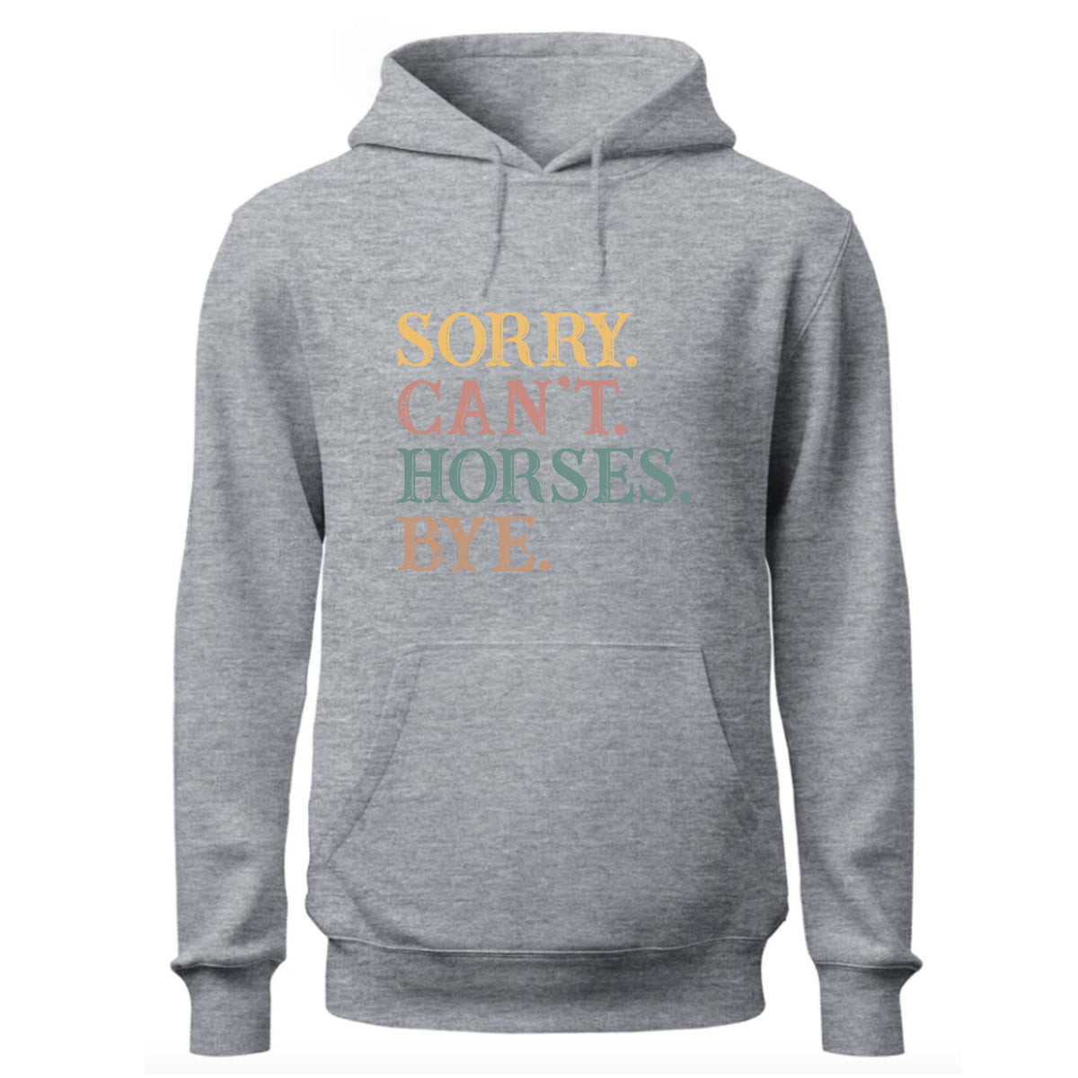Sorry Can't Horses Bye Hoodie, Horse Lovers Hoodie
