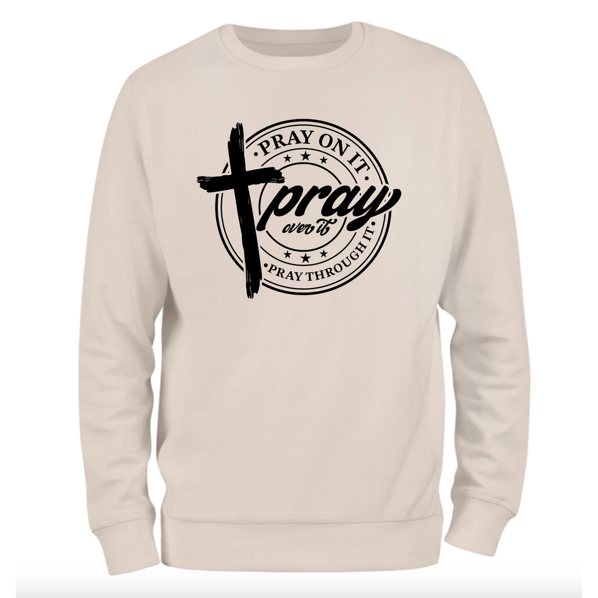 a white sweatshirt with the words pray on it
