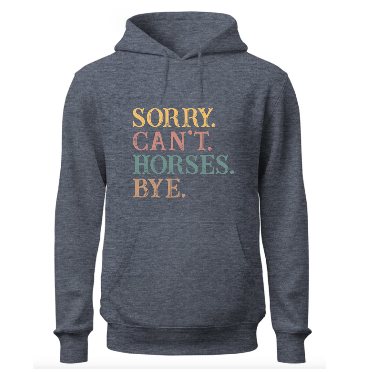 Sorry Can't Horses Bye Hoodie, Horse Lovers Hoodie