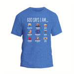 a blue t - shirt that says god says i am