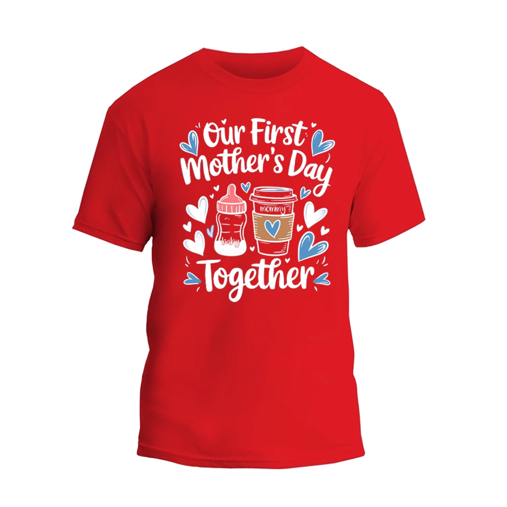 a red t - shirt that says our first mother's day together