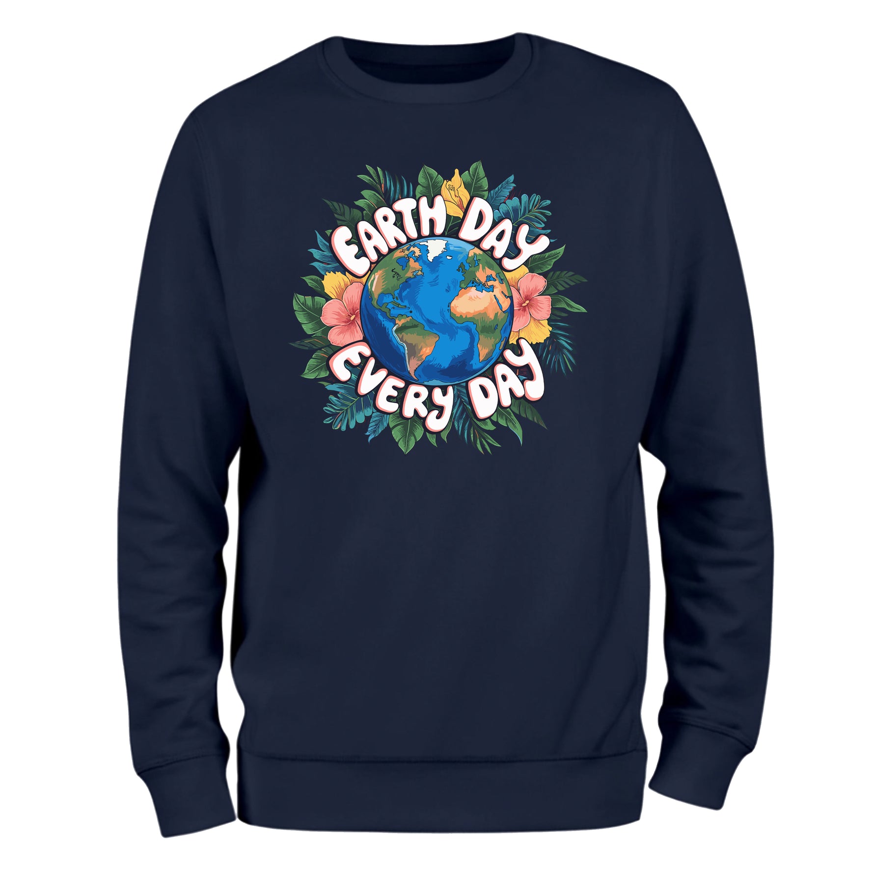 Eart Day Every Day Sweatshirt, Eco Friendly Sweatshirt