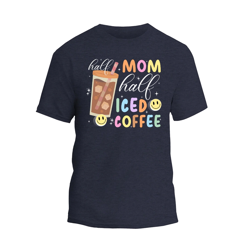a t - shirt that says, i call mom half iced coffee